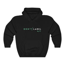 Load image into Gallery viewer, Don't Label Me Hoodie