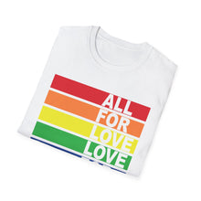 Load image into Gallery viewer, All For Love and Love For All Tee
