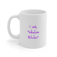 Load image into Gallery viewer, The “I SAID WHATEVA” Mug
