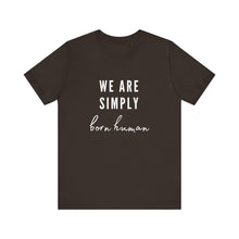 Load image into Gallery viewer, Born Human Graphic T-Shirt