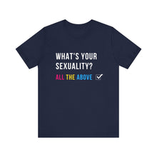 Load image into Gallery viewer, What's Your Sexuality Graphic T-Shirt