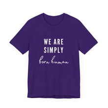 Load image into Gallery viewer, Born Human Graphic T-Shirt