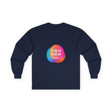 Load image into Gallery viewer, Two Mom Family Long Sleeve T-Shirt