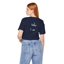 Load image into Gallery viewer, “I AM WHO I AM” Tee, by Marcy