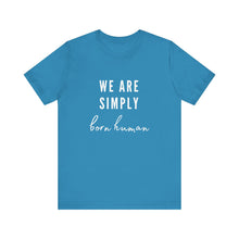 Load image into Gallery viewer, Born Human Graphic T-Shirt