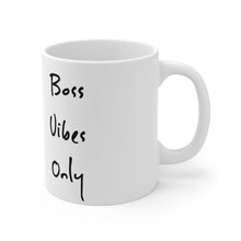 Load image into Gallery viewer, Boss Vibes Only Mug