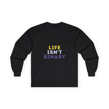 Load image into Gallery viewer, Life Isn't Binary Long Sleeve T-Shirt