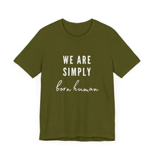 Load image into Gallery viewer, Born Human Graphic T-Shirt