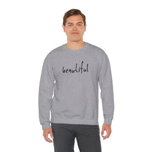 Load image into Gallery viewer, You are Beautiful Crewneck