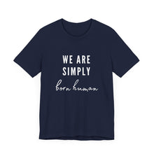 Load image into Gallery viewer, Born Human Graphic T-Shirt
