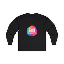 Load image into Gallery viewer, Two Mom Family Long Sleeve T-Shirt