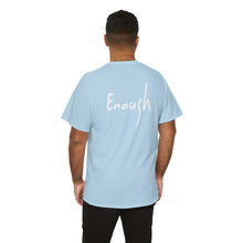 Load image into Gallery viewer, “I AM ENOUGH” Tee, by Lisette