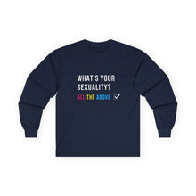 Load image into Gallery viewer, What's Your Sexuality Long Sleeve T-Shirt