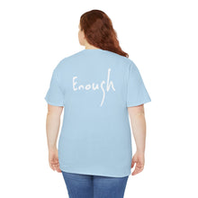 Load image into Gallery viewer, “I AM ENOUGH” Tee, by Lisette