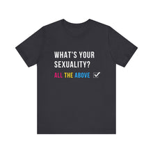 Load image into Gallery viewer, What's Your Sexuality Graphic T-Shirt
