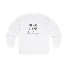Load image into Gallery viewer, Born Human Long Sleeve Graphic T-Shirt