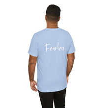 Load image into Gallery viewer, “I AM FEARLESS” Tee, by Raquel