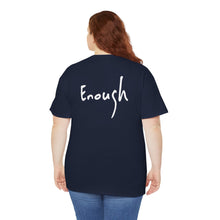 Load image into Gallery viewer, “I AM ENOUGH” Tee, by Lisette