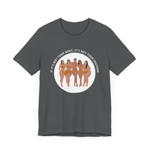 Load image into Gallery viewer, Not Your Body, Not Your Decision Graphic T-Shirt
