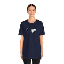 Load image into Gallery viewer, “I AM WHO I AM” Tee, by Marcy