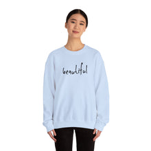 Load image into Gallery viewer, You are Beautiful Crewneck