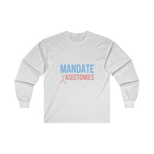 Load image into Gallery viewer, Mandate Vasectomies Long Sleeve T-Shirt