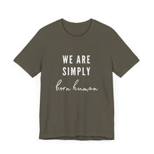 Load image into Gallery viewer, Born Human Graphic T-Shirt