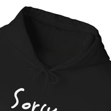 Load image into Gallery viewer, “Sorry #NotSorry” Hoodie