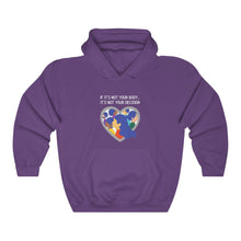 Load image into Gallery viewer, Not Your Body, Not Your Decision Hoodie