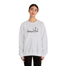 Load image into Gallery viewer, You are Beautiful Crewneck