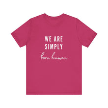 Load image into Gallery viewer, Born Human Graphic T-Shirt