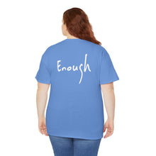 Load image into Gallery viewer, “I AM ENOUGH” Tee, by Lisette