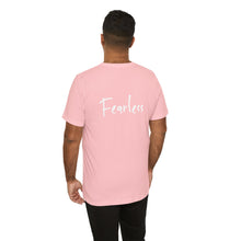 Load image into Gallery viewer, “I AM FEARLESS” Tee, by Raquel