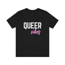 Load image into Gallery viewer, Queer Vibes T-Shirt