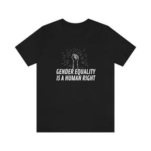 Load image into Gallery viewer, Gender Equality is a Human Right T-Shirt