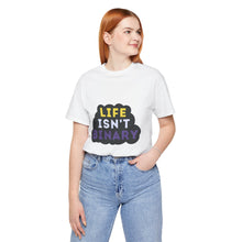 Load image into Gallery viewer, Life Isn't Binary T-Shirt
