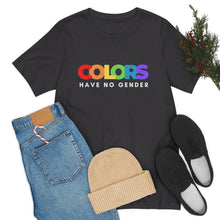 Load image into Gallery viewer, Colors Have No Gender T-Shirt