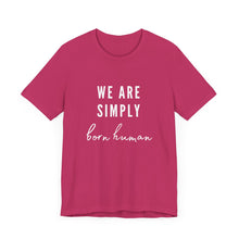 Load image into Gallery viewer, Born Human Graphic T-Shirt