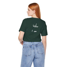 Load image into Gallery viewer, “I AM WHO I AM” Tee, by Marcy