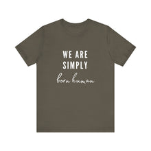 Load image into Gallery viewer, Born Human Graphic T-Shirt