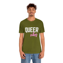 Load image into Gallery viewer, Queer Vibes T-Shirt