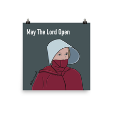 Load image into Gallery viewer, Handmaid's Tale Art Print, June Poster, Handmaid Tale Inspired Poster, Resist Like June, Offred, Handmaid's Tale Gift, May the Lord Open