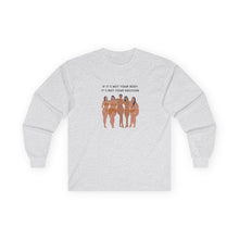 Load image into Gallery viewer, Not Your Body, Not Your Decison Long Sleeve T-Shirt