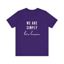 Load image into Gallery viewer, Born Human Graphic T-Shirt