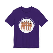 Load image into Gallery viewer, Not Your Body, Not Your Decision Graphic T-Shirt