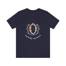 Load image into Gallery viewer, My Body, My Choice T-Shirt