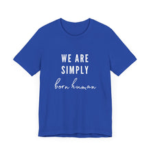 Load image into Gallery viewer, Born Human Graphic T-Shirt