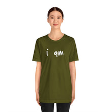 Load image into Gallery viewer, “I AM WHO I AM” Tee, by Marcy