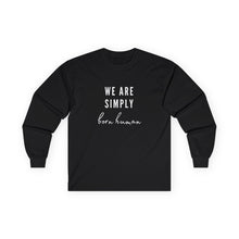 Load image into Gallery viewer, Born Human Long Sleeve Graphic T-Shirt