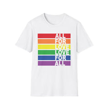 Load image into Gallery viewer, All For Love and Love For All Tee